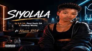 Dj 9.8 SA (Uyazi) - Siyolala (Dj 9.8 SA,Pexi-Tonic SA & Ceekay Musiq ft Nana Rsa)