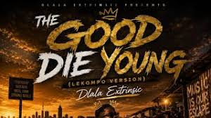 Dlala Extrinsic - The Good Die Young (Tribute To Queen Terc) [Lekompo Version]