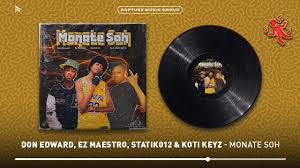 Don Edward, Ez Maestro, Statik012 & Koti Keys – Monate Soh