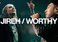 Elevation Worship - Jireh & Worthy | Gospel Song