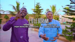 Elijah Akintunde (olorun ko sobe) - E O LE BORI MI (feat. Tope Olutokun)