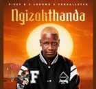 Fizzy B, Ludumo & Funkalletta – Ngizokthanda