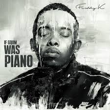 Freddy K - If Gqom Was Ama Piano Album 