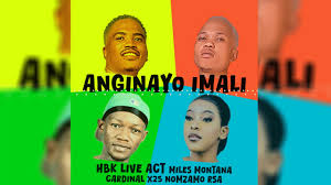 HBK Live Act – Anginayo Imali ft. Miles Montana, Cardinalx25