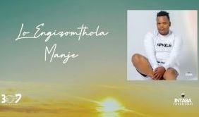 Intabayasedubai – Lo Engizomthola Manje