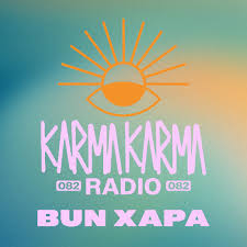Karma Karma Radio 082 – Bun Xapa Guest Mix