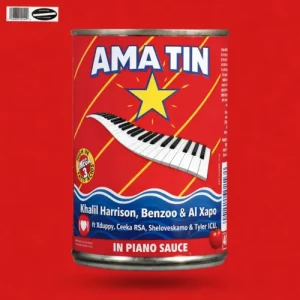 Khalil Harrison, Benzoo & AI Xapo – Ama Tin ft. Xduppy, Ceeka RSA, Sheloveskamo & Tyler ICU