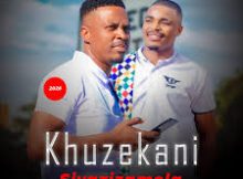 Khuzekani - Siyazizamela featured Nzuzo & Shengewasehlalankosi