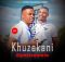Khuzekani - Siyazizamela featured Nzuzo & Shengewasehlalankosi