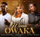 King monada & Makhadzi [ Feat. Natiey Lepaka Mochacho] - Wena OWaka