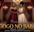 MAKHADZI X NKOSAZANA DAUGHTER X MASTER KG - Gogo No Baba ‘Granny & Father’ (New Hit Song 2026)