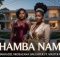 MAKHADZI X NKOSAZANA DAUGHTER X MASTER KG - Hamba Nami (New Hit Song 2026)