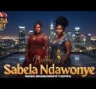 MAKHADZI X NKOSAZANA DAUGHTER X MASTER KG - SABELA NDAWONYE (New Hit Song 2026)