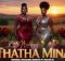MAKHADZI X NKOSAZANA DAUGHTER X MASTER KG - Thatha Mina ,Thanda Mina (New Hit Song 2026)