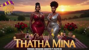 MAKHADZI X NKOSAZANA DAUGHTER X MASTER KG - Thatha Mina ,Thanda Mina (New Hit Song 2026) 
