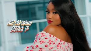 MISS P - LET ME KNOW