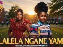 Makhadzi x Master KG x Nkosazana Daughter & Kharishma - Lalela Ngame Yami