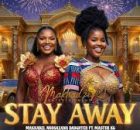 Makhadzi x Master KG x Nkosazana Daughter - Stay Away