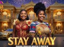 Makhadzi x Master KG x Nkosazana Daughter - Stay Away