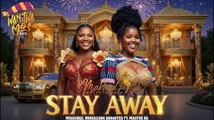Makhadzi x Master KG x Nkosazana Daughter - Stay Away 