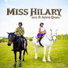 Miss Hilary – Nsati Ft. Aubrey Qwana
