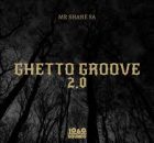 Mr Shane SA – Ghetto Groove 2.0