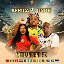 Mthandeni Sk - Africa Unite (World Cup Song)