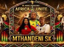 Mthandeni ft Mawhoo - Africa Unite World Cup