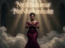 NKOSAZANA DAUGHTER X MASTER KG - Ngikhuluma NoNkulunkulu (New Hit Song 2026)