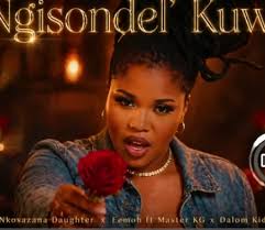 Nkosazana Daughter - Ngisondel’ Kuwe ft Master KG