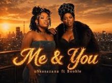 Nkosazana Daughter x Master KG - Me & You ft Boohle