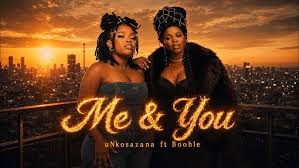 Nkosazana Daughter x Master KG - Me & You ft Boohle 
