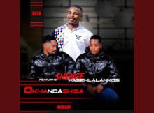 Okhandashisa – Umkami ft. Shenge wasehlalankosi