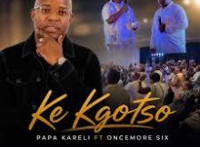 Papa Kareli - Ke Kgotso