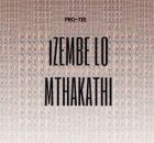 Pro-Tee – Izembe Lo Mthakathi