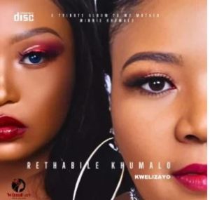 Rethabile Khumalo – Kwelizayo