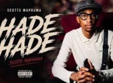 Scotts Maphuma & Shakes & Les – Hade Hade