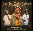 Swa fail swilo sweswo - Dr Oumega ft Malume Carlie and Dj kuzo