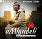 Umlandeli weBhova & Khulekani Dubazane – uKhuzani Wuyeyedwa