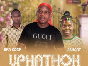 Uphathoh, Bra corp ft 2short – NGITHANDIWE