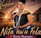 Vuyelwa – Nita N’wufela Ft Benny Mayengani