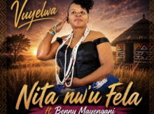 Vuyelwa – Nita N’wufela Ft Benny Mayengani