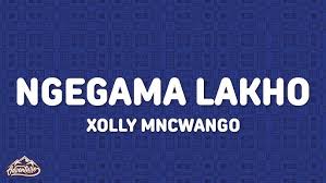 Xolly Mncwango - Ngegama Lakho