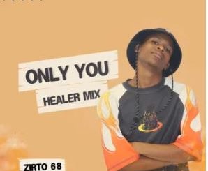 Zirto 68 – Only You (Healer Mix)