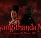 uNkosazana - Uyangithanda Na? ft Master KB