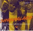 Airburn Sounds, Mellow & Sleazy & DJ Njabsta – Shashalaza