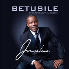 Betusile  - Jerusalema/Aphiwe Nemiqhele