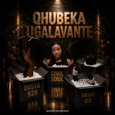 Civil Soul, Busta 929 & Smaki 08 – Qhubeka uGalavante