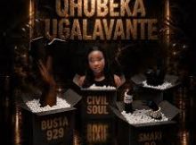 Civil Soul - Qhubeka uGalavante Ft. Busta 929 & Smaki 08