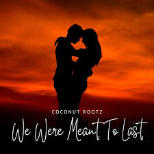 Coconut Rootz – We were meant to be
